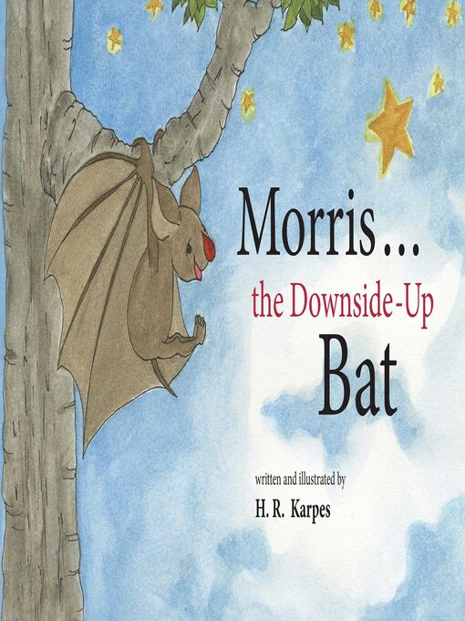 Title details for Morris . . . the Downside-Up Bat by H. R. Karpes - Wait list